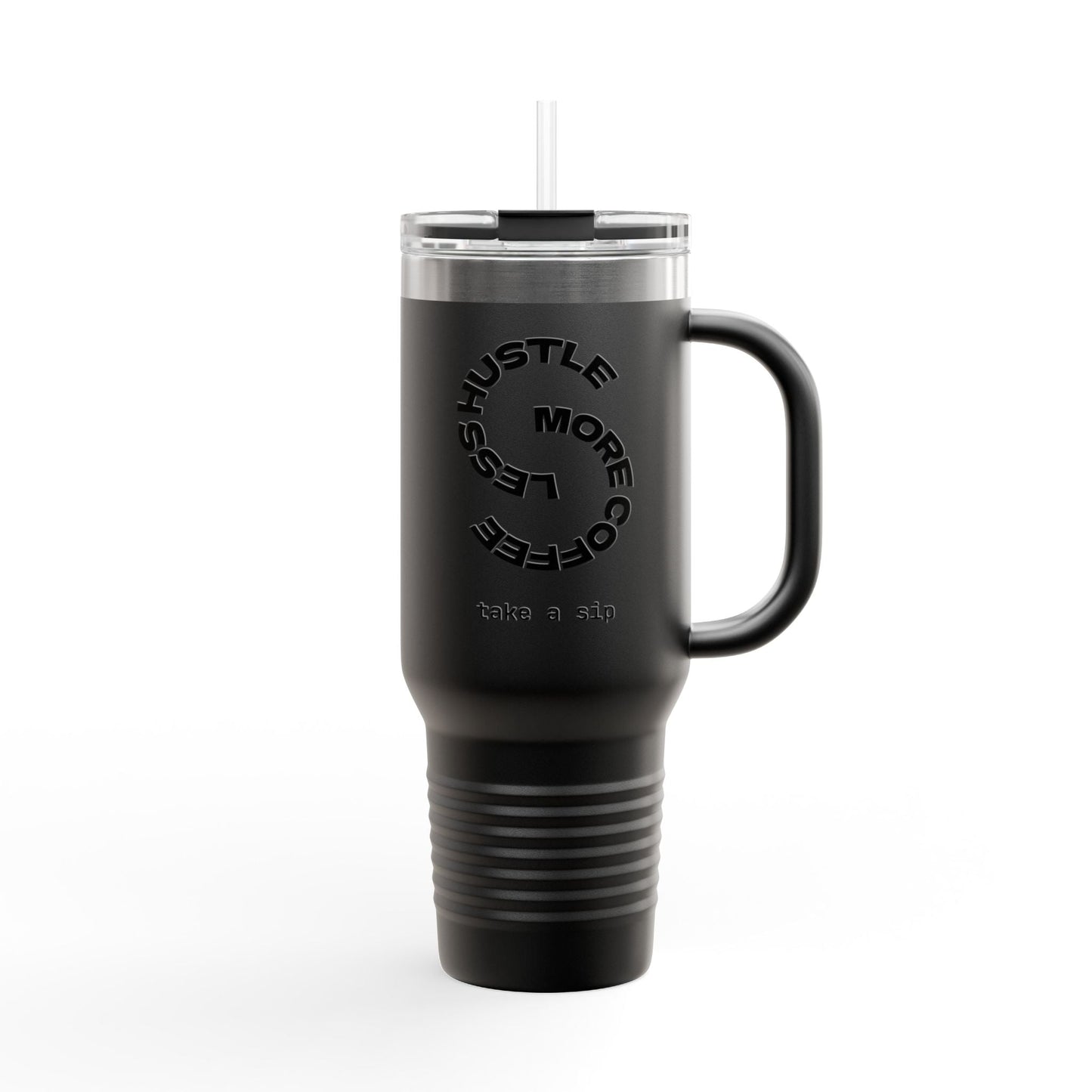Hustle More Less Coffee Insulated Travel Mug 40oz | Tumbler