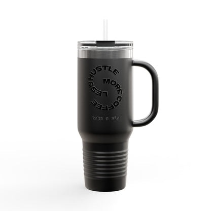 Hustle More Less Coffee Insulated Travel Mug 40oz | Tumbler