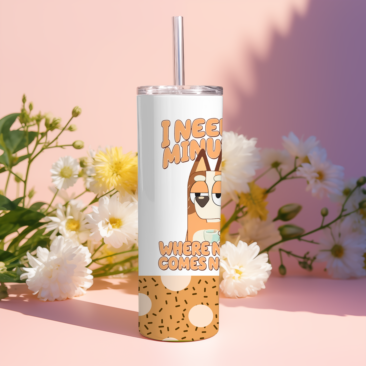 I need 20 minutes dog mum 20oz tumbler wrap