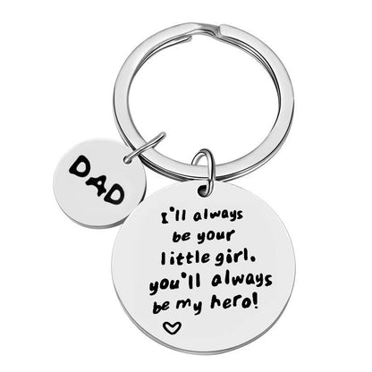 Father's Day Gift I'll Always Be Your Little Girl Stainless Steel Keychain