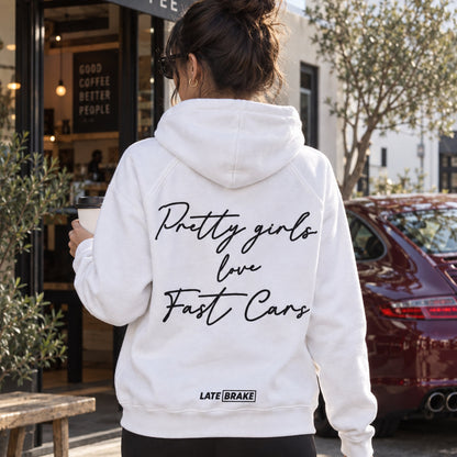Pretty Girls LOVE Fast Cars Hoodie